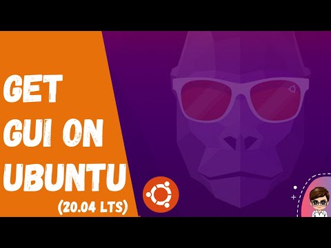 Get GUI on Ubuntu - Install Ubuntu Desktop GUI on Ubuntu Server 20.04