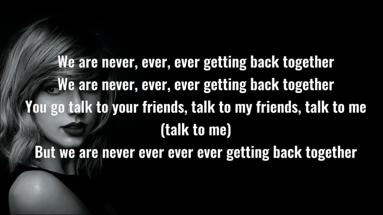 Are Never Ever Getting Back Together Lyrics www.youtube.com