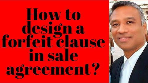 368 - How to design a forfeit clause in sale agreement?