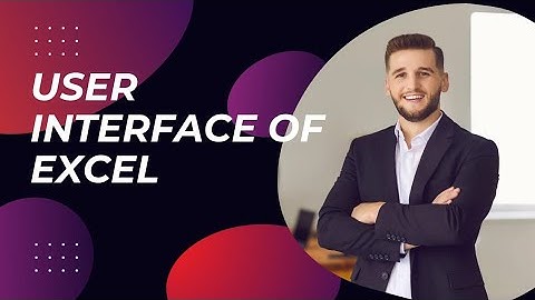Excel User Interface | Basic to Advanced Excel 