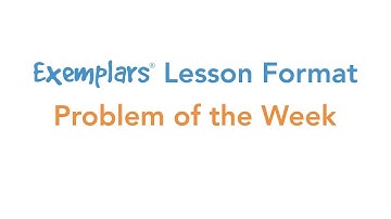 Exemplars Lesson Structure: Problem of the Week