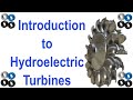 Kaplan, Francis and Pelton Hydroelectric Turbines