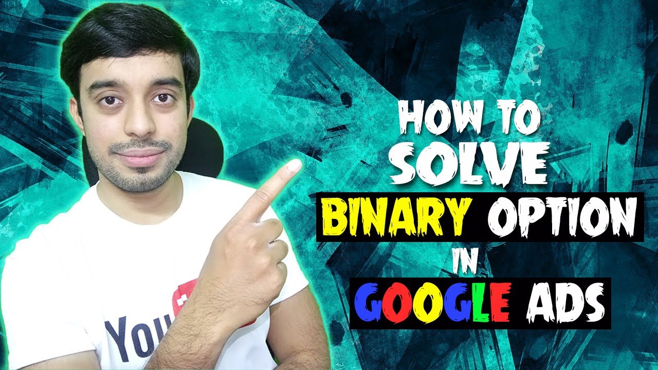 How to Fix Binary Options in Google Ads | Google Ads Binary Options | Binary Options ad Disapproved