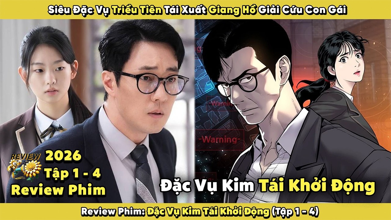 Review Phim: Siêu Đặc Vụ Triều Tiên Tái Xuất Giang Hồ Giải Cứu Con Gái 2026 | Tập 1 - 4