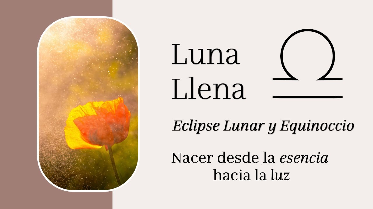 🌕 Luna Llena en Libra, Eclipse Lunar y Equinoccio de Primavera - YouTube