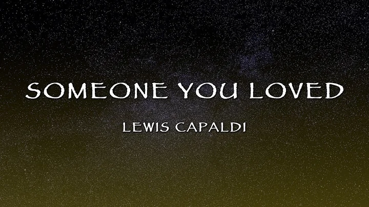Lewis Capaldi - Someone You Loved (Lyrics)