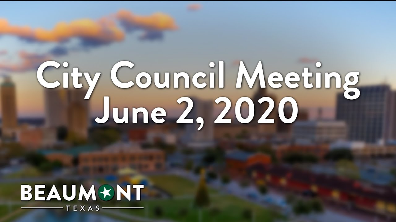 City Council Meeting June 2, 2020 Part 1 | City of Beaumont, TX