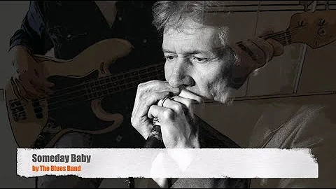 Watch the video about Someday Baby by The Blues Band - Bass over