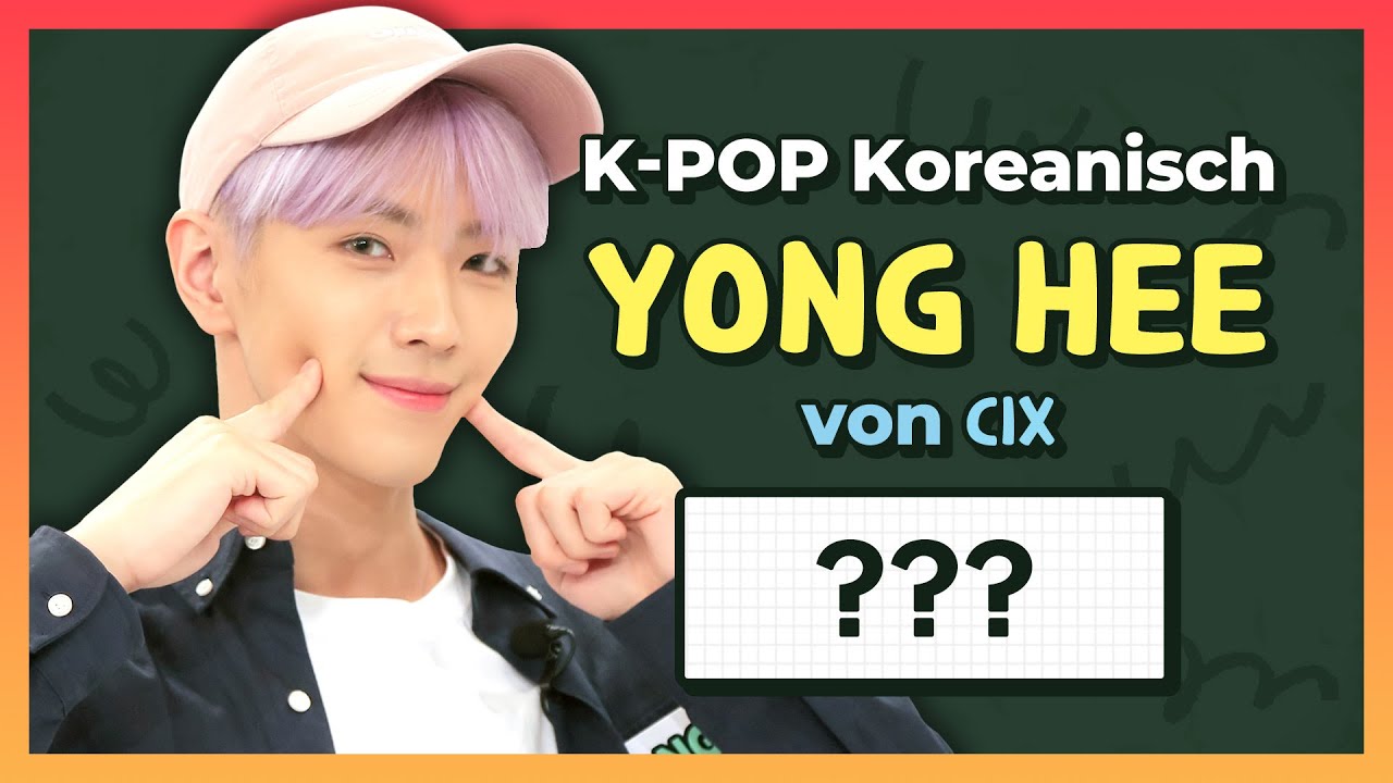 92. K-POP Koreanisch – YONGHEE von CIX - YouTube