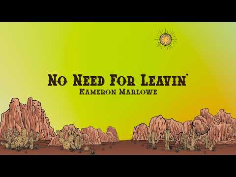Kameron Marlowe - No Need For Leavin' (Lyrics)