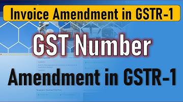 Learn how to correct wrong GSTIN in GSTR-1 (Invoice amendment in GSTR-1)