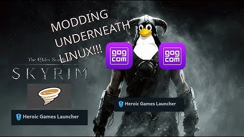 How to mod Skyrim In Linux 2025 GOG DRM-Free Edition