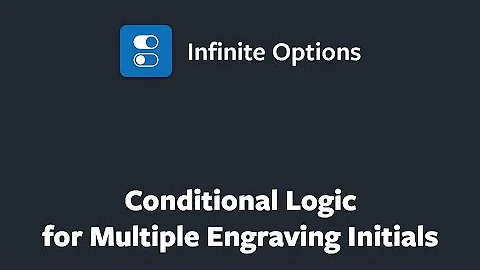 Create Customized Engraving Options with Conditional Logic
