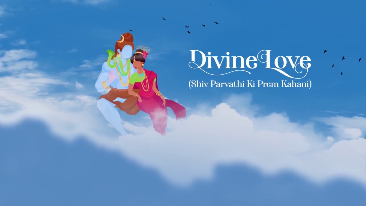 Divine Love (Shiv Parvati Ki Prem Kahani) - Akash Sharma - Shiv Ki ...