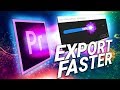 5 TIPS to EXPORT FASTER from PREMIERE PRO