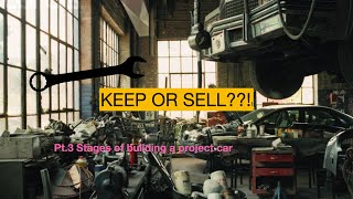 stages of a project car: Pt.3 keep or sell your project car?