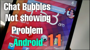 Chat Bubbles not showing problem on Android 11 | TOPTIPS Smartphones