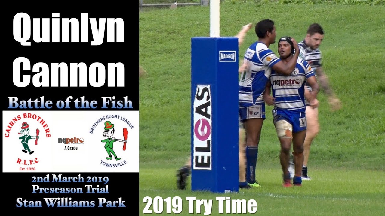 2019 Quinlyn Cannon Tries ~ Cairns Brothers v Townsville Brothers ~ Preseason Trial