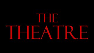 Watch The Theatre Trailer