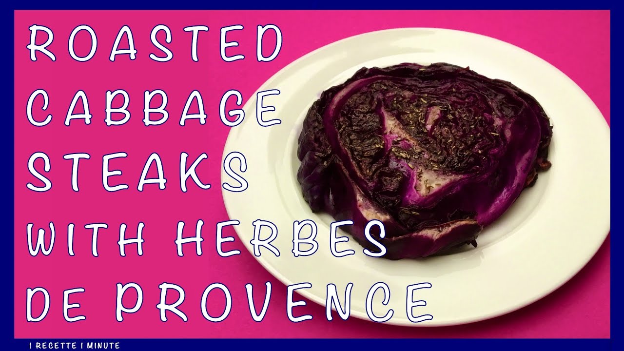 Roasted Red Cabbage Steaks with Herbes de Provence and Olive Oil