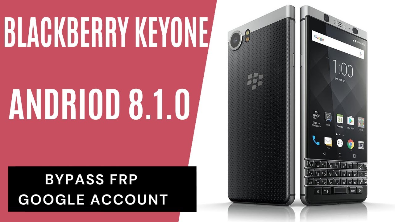 BlackBerry Keyone FRP/Google Verification lock Bypass Android 8.1.