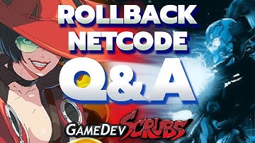 Rollback Netcode Q&A