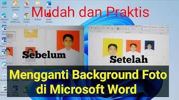 Cara Mengganti Beckgron Foto di Microsof Word