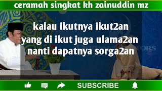 ceramah KH. zainuddin mz - kisah anjing yang setia mengikuti ulama sampai ke surga