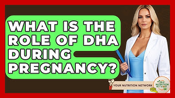 What Is The Role Of DHA During Pregnancy? - Your Nutrition Network