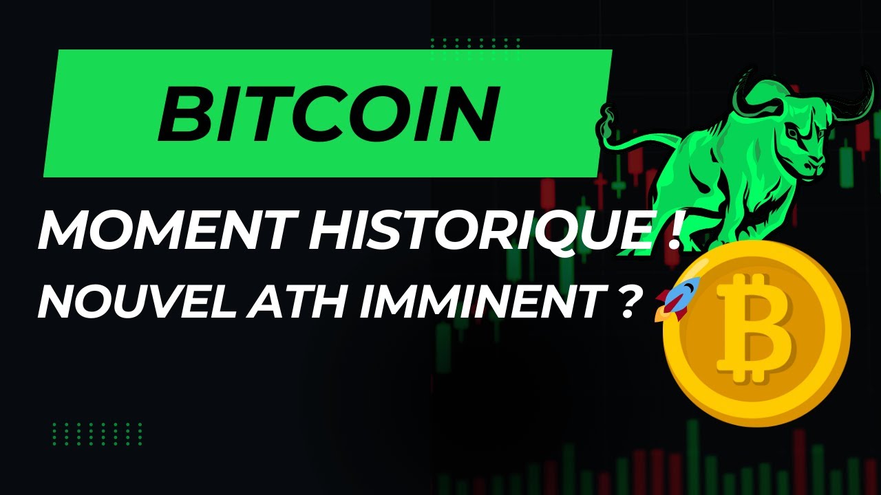 BITCOIN MOMENT HISTORIQUE 🚨 NOUVEL ATH IMMINENT - MOMENT HISTORIQUE ? 🔥  ANALYSE CRYPTO