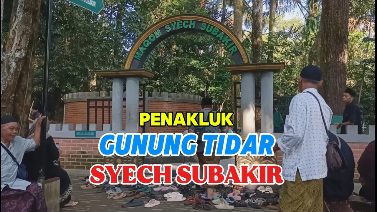 MAKAM SYECH SUBAKIR I Ziarah Makam Puncak Gunung Tidar