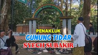 Download lagu MAKAM SYECH SUBAKIR I Ziarah Makam Puncak Gunung Tidar