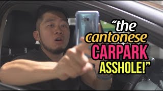 The Cantonese Carpark Asshole