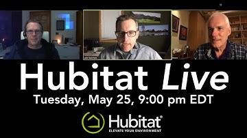 Hubitat Live! 5/25/21 9pm EDT