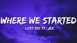 Lost Sky - Where We Started (Lyrics) feat. Jex