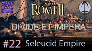 Outnumbered? :: Rome II - Divide Et Impera 1.2.3d (Ancestral Update) - Seleucid Gameplay : #22
