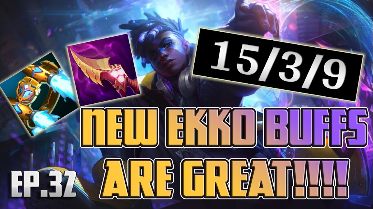 NEW EKKO BUFFS are AMAZING!!! - EKKO #32- League of Legends