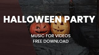 Halloween Party | HAPPY HALLOWEEN MUSIC BACKGROUND