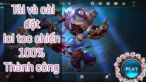 Hướng dẫn Tải Và cài đặt ( LOL Tóc Tiên) 100% Thành Công Bản zingapo | HOANG MOBA