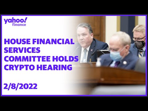 House Financial Services Committee holds cryptocurrency hearing