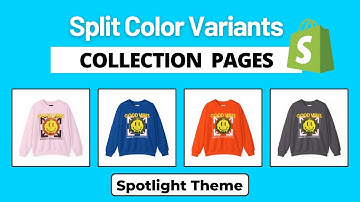 SPOTLIGHT Theme -How To Display Color Variants As Separate Products On Collection Pages Shopify 2025