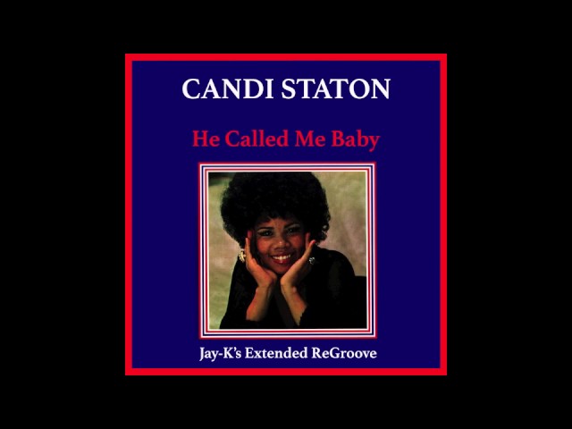 CANDI STATON - He Called Me Baby (Jay-K's Extended ReGroove) - YouTube