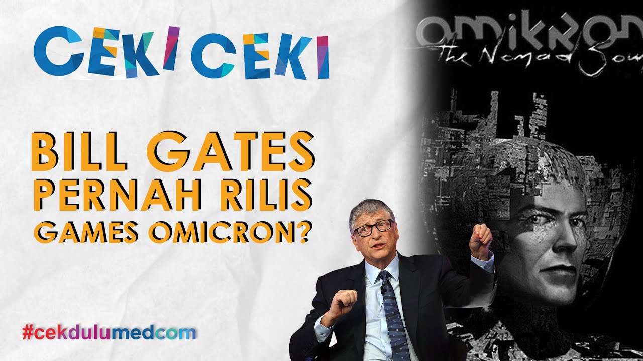 Ceki-ceki] Benarkah Bill Gates Pernah Merilis Game Bernama Omicron? Cek  Faktanya - YouTube