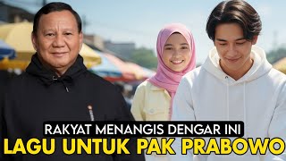 VIRAL‼️Lagu Untuk Pak Prabowo Bikin Rakyat Indonesia Menangis Haru #prabowo 