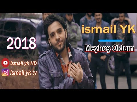 Ismail YK - Meyhos Oldum - 2018 - HD