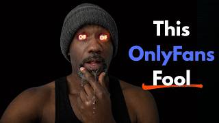 This Is How Men's Stupidity Has Created OnlyFans Millionaires