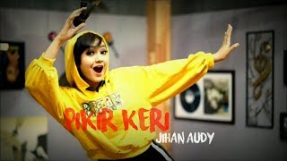 Jihan Audy - Pikir Keri ( Trap Dangdut )