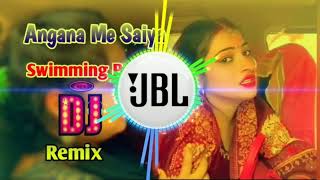 Angana Me Saiya Swimming Pool Banwaya Dj Remix New Instagram Viral Song Remix Dj Neeraj Sopu 2024