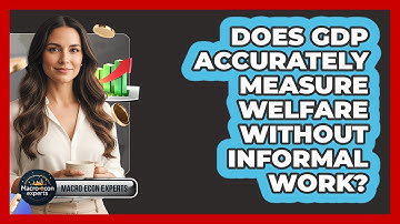 Does GDP Accurately Measure Welfare Without Informal Work?