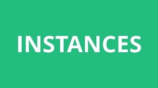 How To Pronounce Instances - Pronunciation Academy
